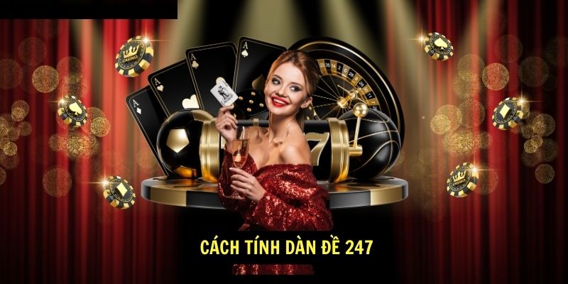 Cách tính dàn đề 247