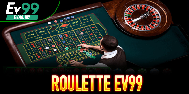 Roulette EV99 – Quay Chuẩn Thời Điểm, Trúng Lớn Liên Tục 4 Roulette EV99